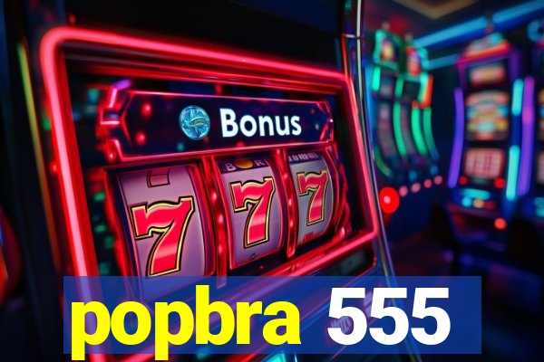 popbra 555